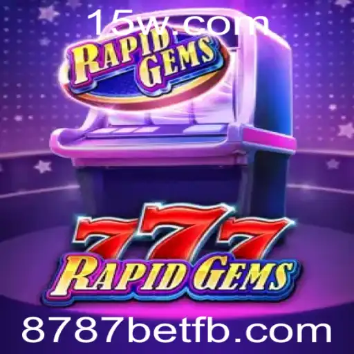 RapidGems777: Um Jogo de Estratégia e Diversão com 8787bet